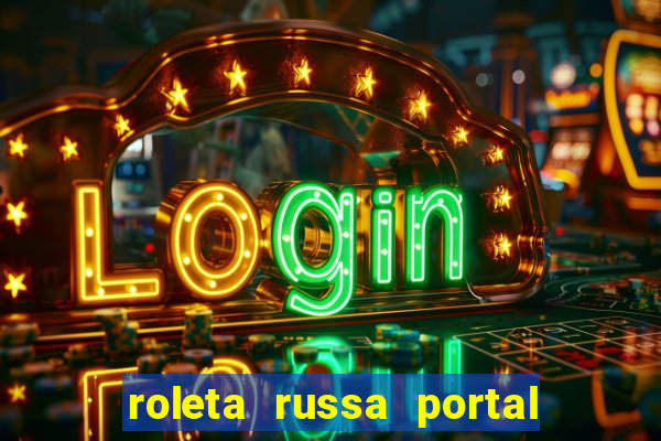 roleta russa portal do zacarias